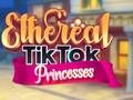 Gra Eteryczne Księżniczki TikTok w Internecie