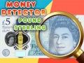 Gra Detektor Pieniędzy Funt Szterling w Internecie