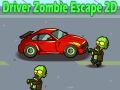 Gra Kierowca Ucieczka przed Zombie 2D w Internecie