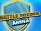 Gra Bitwa Arena Piłka Nożna w Internecie